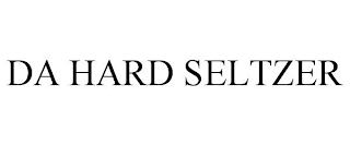 DA HARD SELTZER