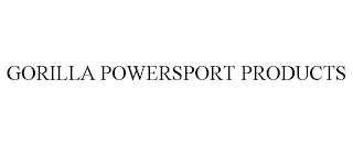 GORILLA POWERSPORT PRODUCTS