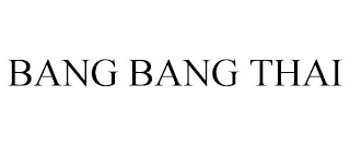 BANG BANG THAI