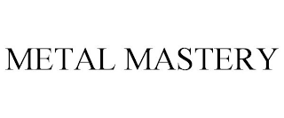 METAL MASTERY