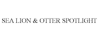 SEA LION & OTTER SPOTLIGHT