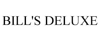 BILL'S DELUXE