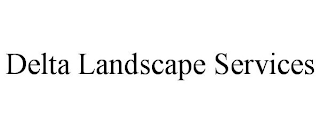 DELTA LANDSCAPE SERVICES