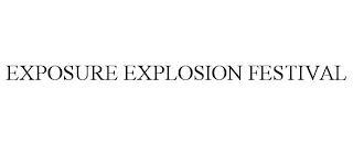 EXPOSURE EXPLOSION FESTIVAL
