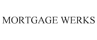 MORTGAGE WERKS