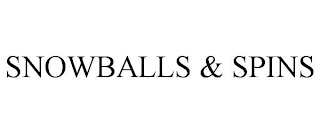 SNOWBALLS & SPINS