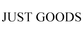 JUST GOODS