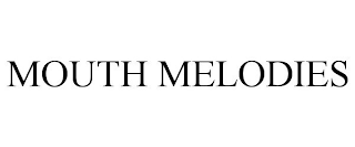 MOUTH MELODIES
