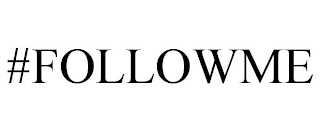 #FOLLOWME
