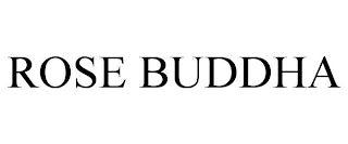 ROSE BUDDHA