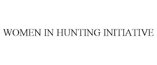WOMEN IN HUNTING INITIATIVE