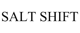 SALT SHIFT