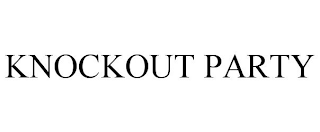 KNOCKOUT PARTY