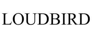 LOUDBIRD