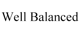 WELL BALANCED