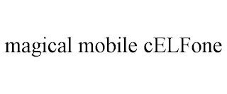 MAGICAL MOBILE CELFONE