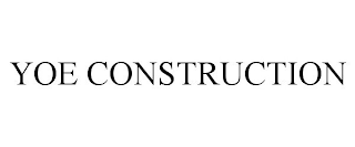 YOE CONSTRUCTION
