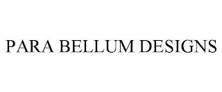 PARA BELLUM DESIGNS