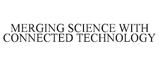 MERGING SCIENCE WITH CONNECTED TECHNOLOGY