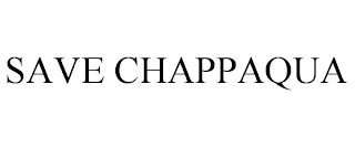 SAVE CHAPPAQUA