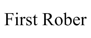 FIRST ROBER