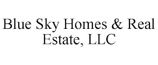 BLUE SKY HOMES & REAL ESTATE, LLC