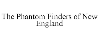 THE PHANTOM FINDERS OF NEW ENGLAND