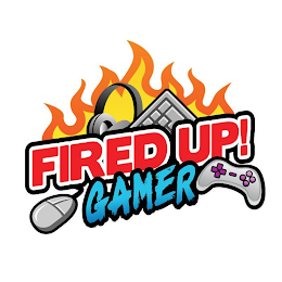FIRED UP! GAMER