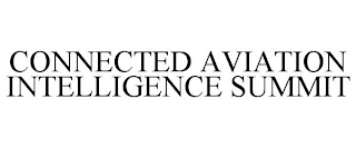 CONNECTED AVIATION INTELLIGENCE SUMMIT