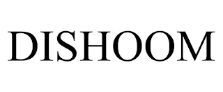 DISHOOM