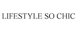 LIFESTYLE SO CHIC