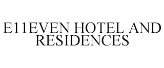 E11EVEN HOTEL AND RESIDENCES