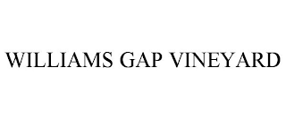WILLIAMS GAP VINEYARD
