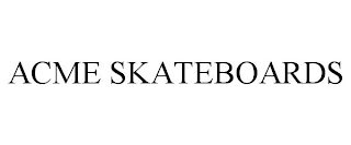 ACME SKATEBOARDS