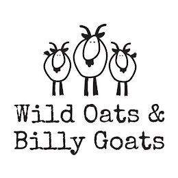 WILD OATS & BILLY GOATS