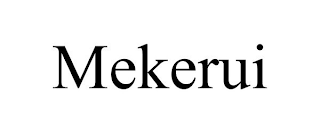 MEKERUI