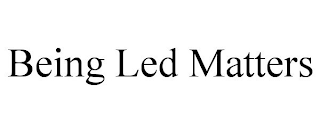 BEING LED MATTERS