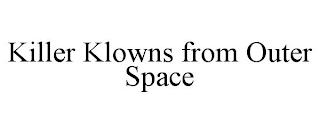 KILLER KLOWNS FROM OUTER SPACE
