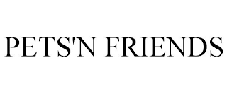 PETS'N FRIENDS