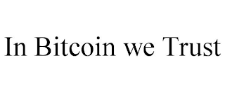 IN BITCOIN WE TRUST