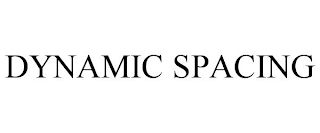 DYNAMIC SPACING