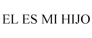 EL ES MI HIJO