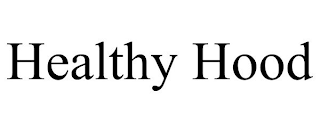 HEALTHY HOOD