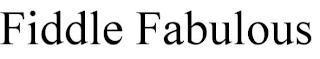 FIDDLE FABULOUS
