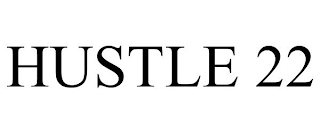 HUSTLE 22