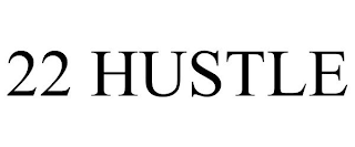 22 HUSTLE