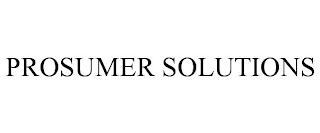 PROSUMER SOLUTIONS