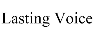 LASTING VOICE