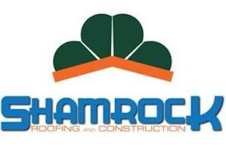 SHAMROCK ROOFING AND CONSTRUCTION
