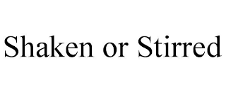 SHAKEN OR STIRRED